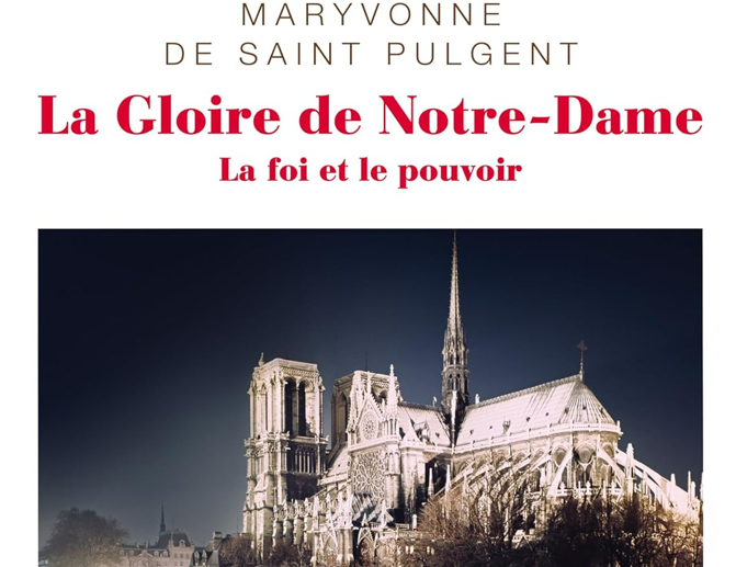 La Gloire de Notre-Dame – La foi et le pouvoir