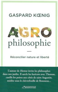 Agrophilosophie – Réconcilier nature et liberté 