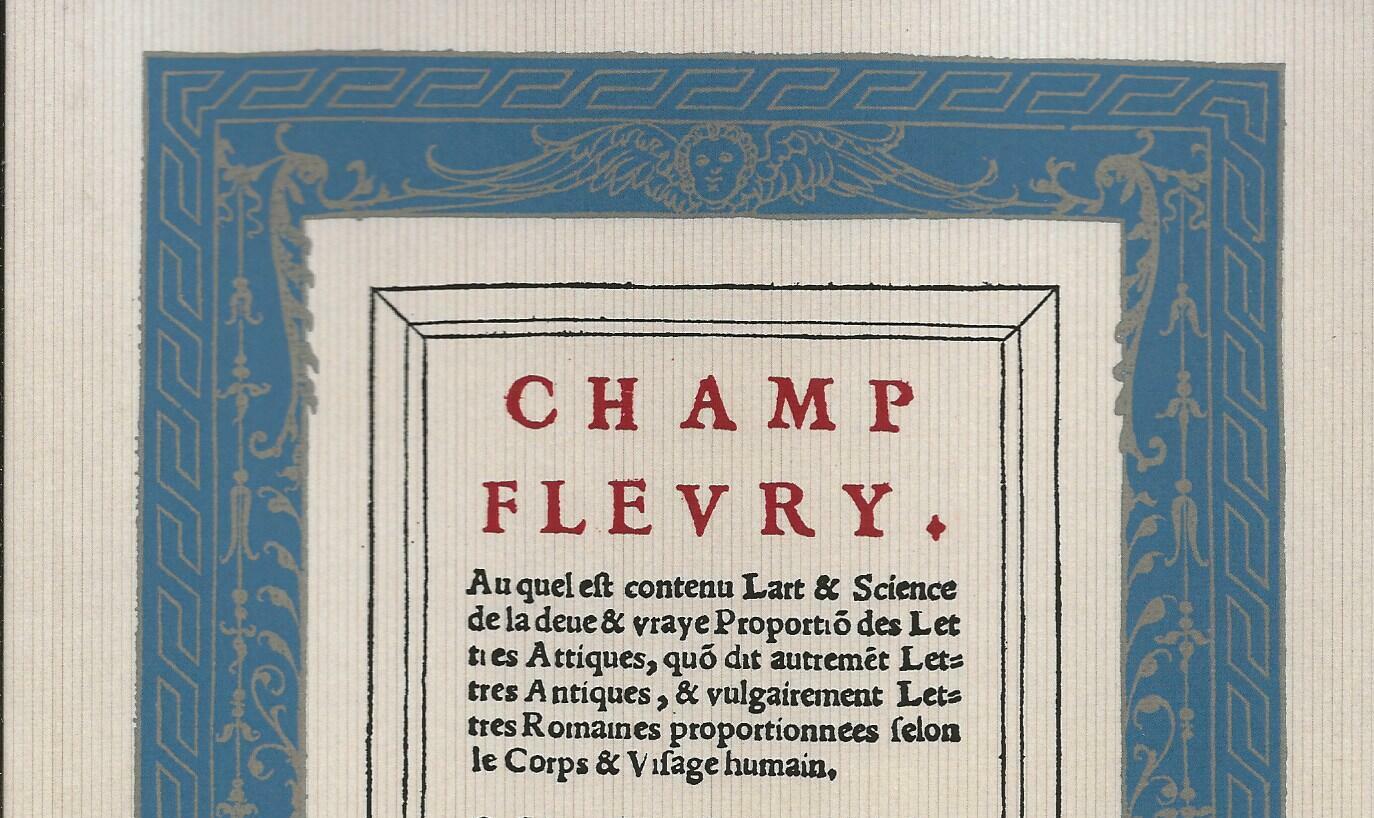 Champ Fleury – Ou l’art et science de la proportion des lettres…