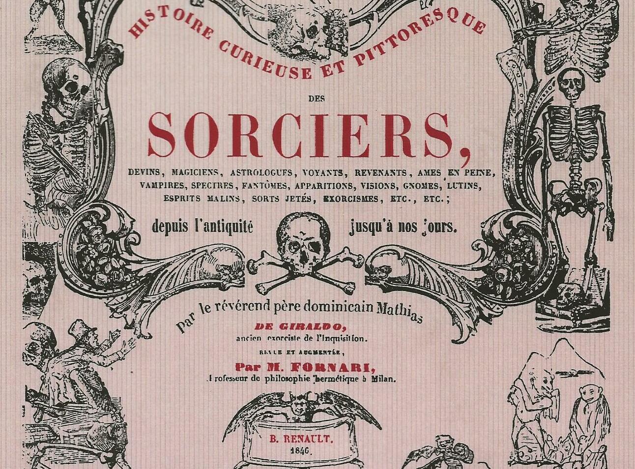 Histoire curieuse et pittoresque des sorciers, devins, magiciens…