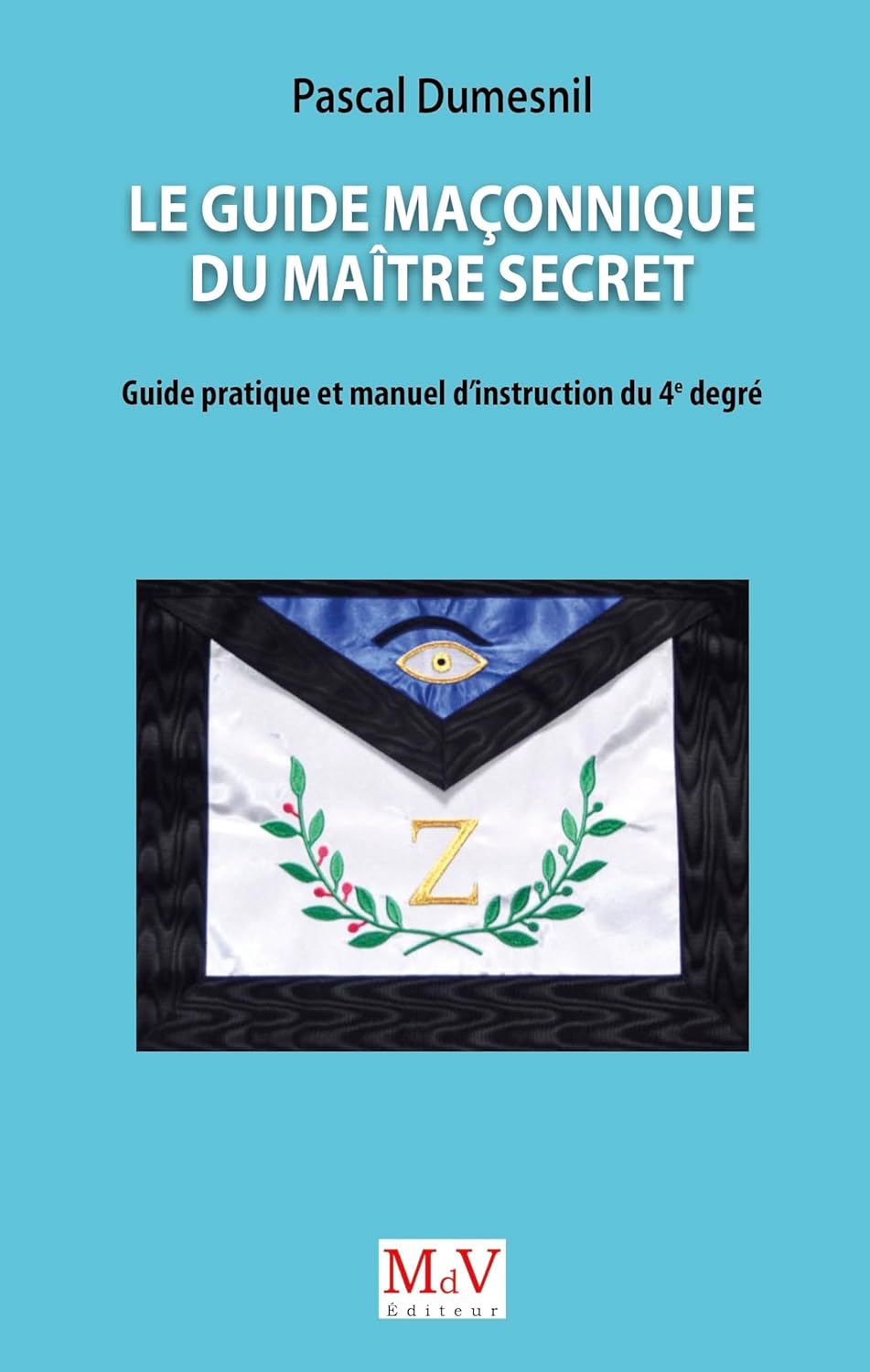 Outils Secret Le Guide maçonnique du Maître Secret - Grande loge de France