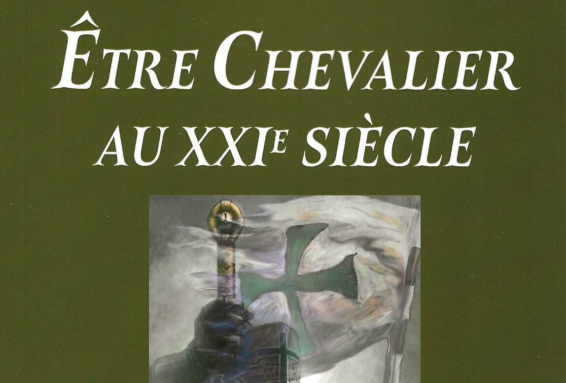 Être Chevalier au XXIe siècle – Honneur, Service, Transcendance