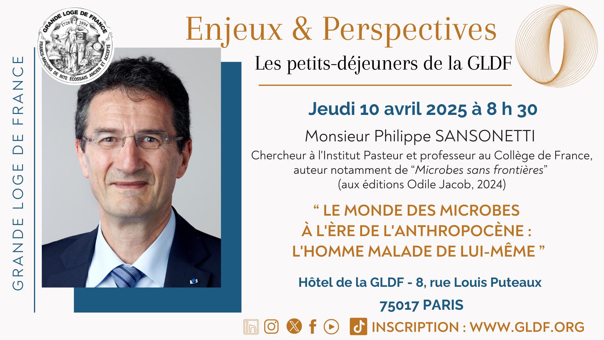 Enjeux & perspectives : Petit déjeuner de la GLDF avec le Professeur Philippe SANSONETTI, chercheur à l’institut Pasteur, professeur au Collège de France, épidémiologiste, sur le thème : “L’homme victime de lui-même, à l’ère de l’anthropocène”.