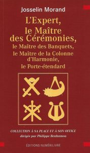 L'Expert, le Maître des Cérémonies, le Maître des Banquets, le Maître de la Colonne d'Harmonie, le Porte-étendard