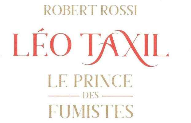 Léo Taxil – Le Prince des fumistes