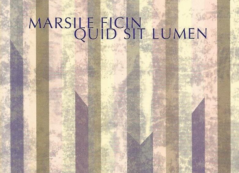 « Quid sit lumen » de Marsile Ficin