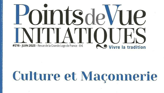 Points de Vue Initiatiques – Culture et Maçonnerie, le numéro de juin 2025