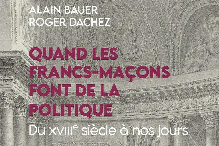 Quand les francs-maçons font de la politique – Du XVIIIe siècle à nos jours