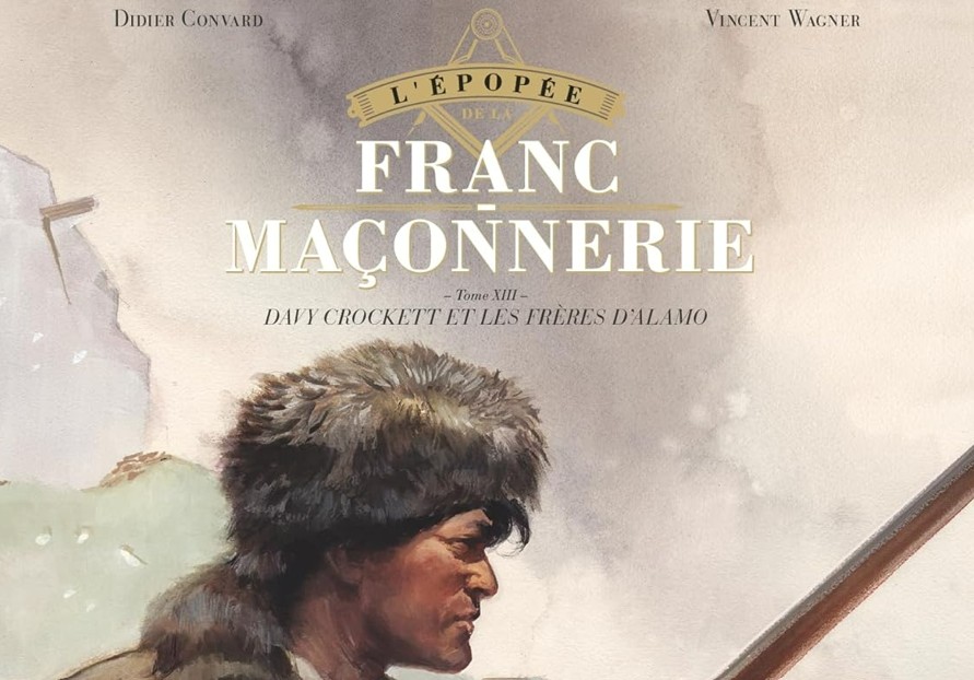 L’Épopée de la franc-maçonnerie – David Crockett et les frères d’Alamo