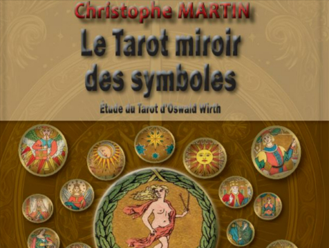 Le Tarot, miroir des symboles – Études du Tarot d’Oswald Wirth